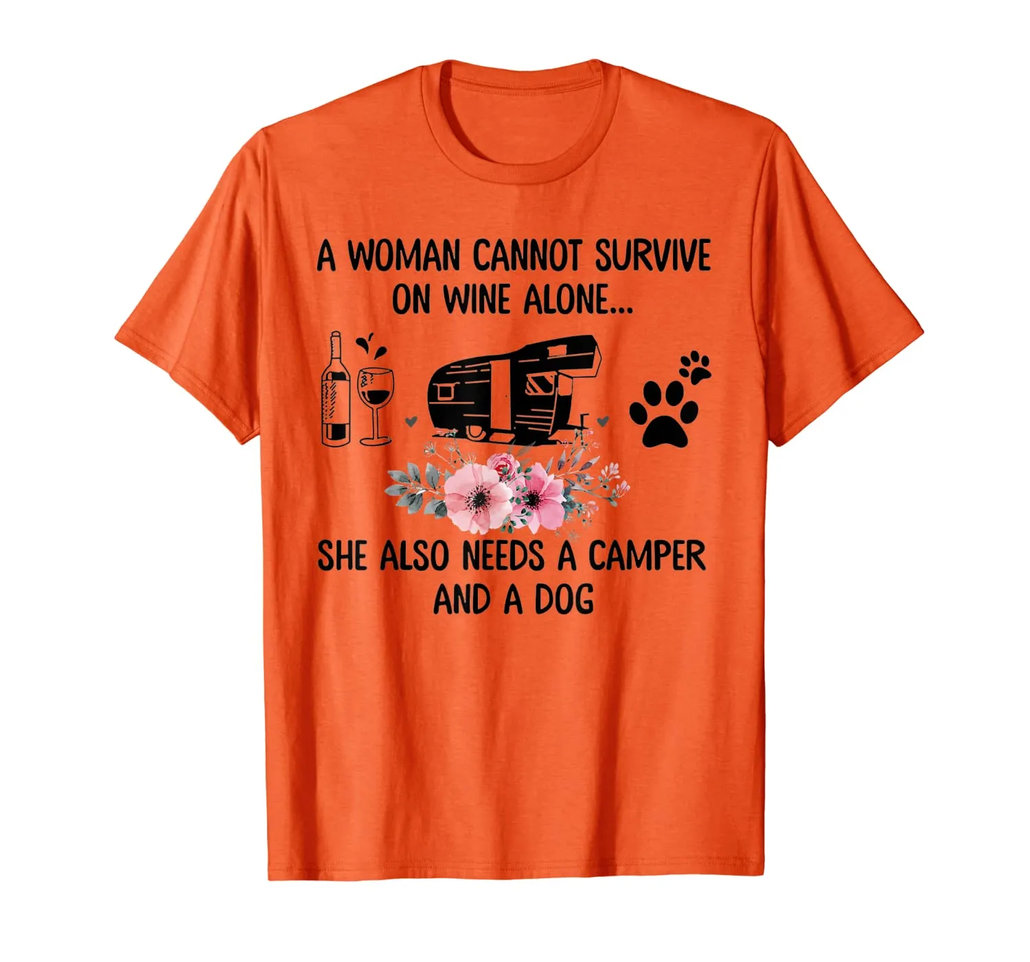 A Woman Cannot Survive On Wine Alone Camper and a Dog T-Shirt