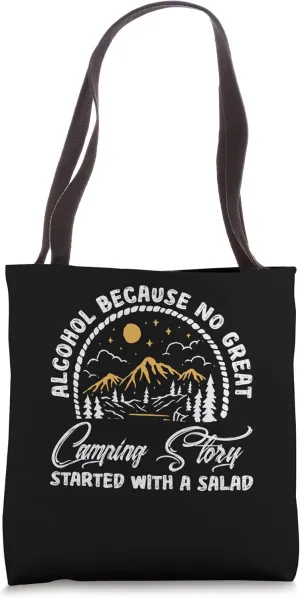 Alcohol Because No Great Camping Story Started With Salad Tote Bag