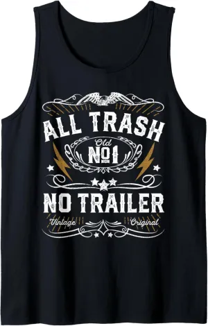 All Trash No Trailer Park Funny Whiskey Redneck RV Gift Tank Top