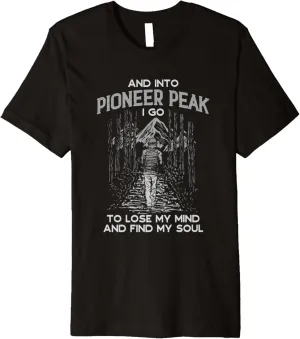And Into Pioneer Peak I Go Hiking Alaska Hiker AK Camping Premium T-Shirt