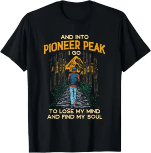And Into Pioneer Peak I Go Hiking Alaska Hiker AK Camping T-Shirt