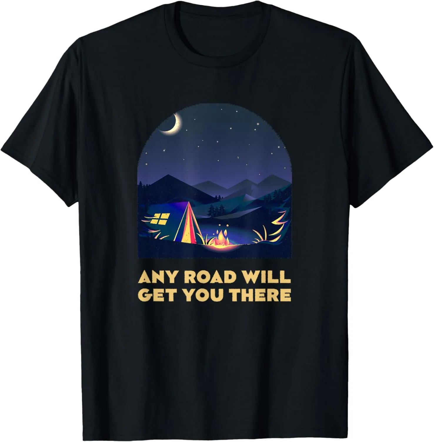 Any Road Will Get You There Hiking Mountain Hiker Summit T-Shirt