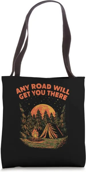 Any Road Will Get You There Hiking Mountain Hiker Summit Tote Bag
