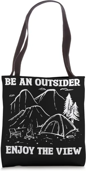 Be An Outsider Enjoy The View Bushcraft Camping Camper Tote Bag