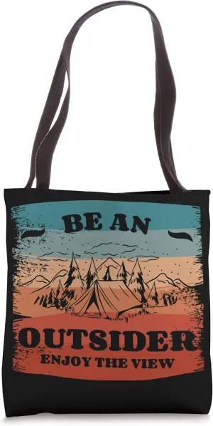 Be An Outsider Enjoy The View Bushcraft Camping Camper Tote Bag