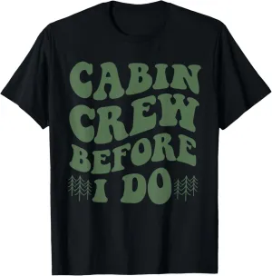 Cabin Crew Before I Do Mountain Bride Camping and Hiking T-Shirt