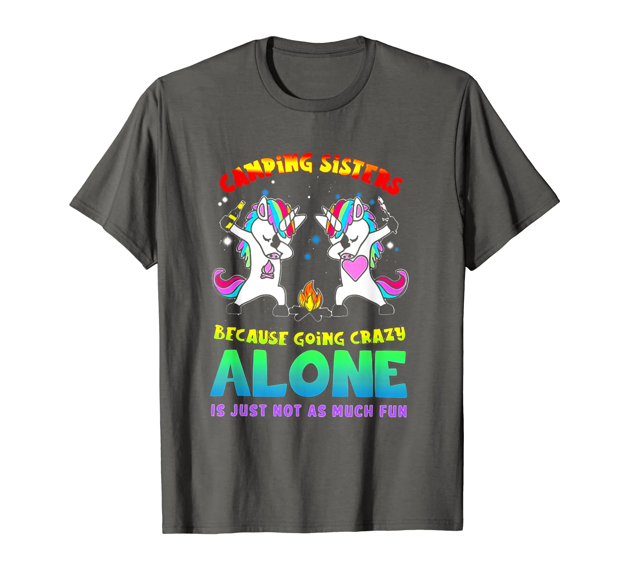 Camping Sisters Because Going crazy Alone Unicorn Dabing Te