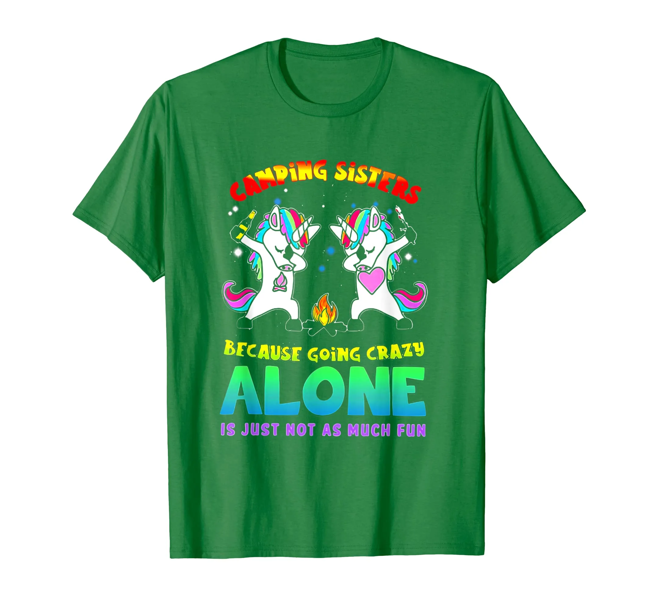 Camping Sisters Because Going crazy Alone Unicorn Dabing Te