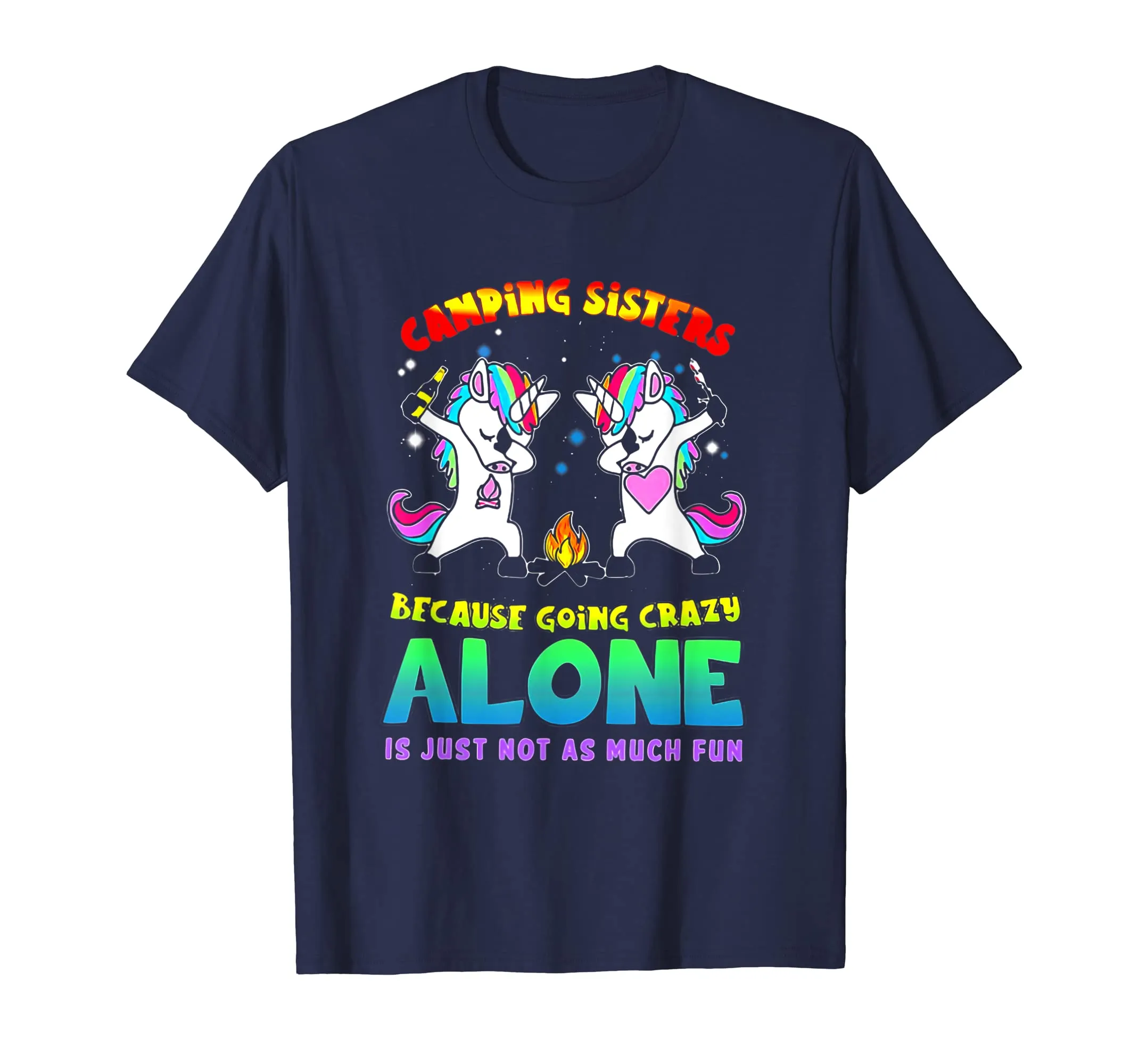 Camping Sisters Because Going crazy Alone Unicorn Dabing Te