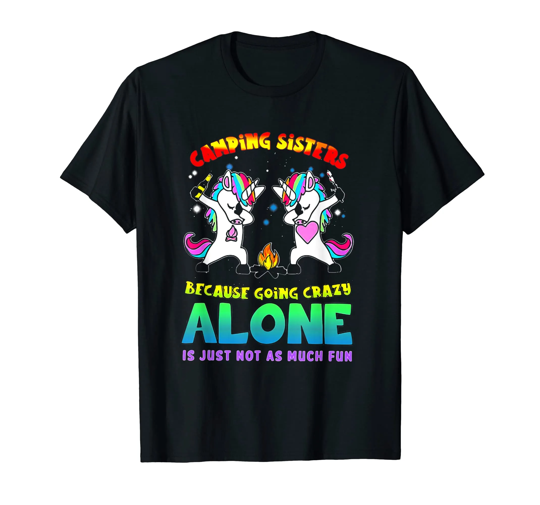 Camping Sisters Because Going crazy Alone Unicorn Dabing Te