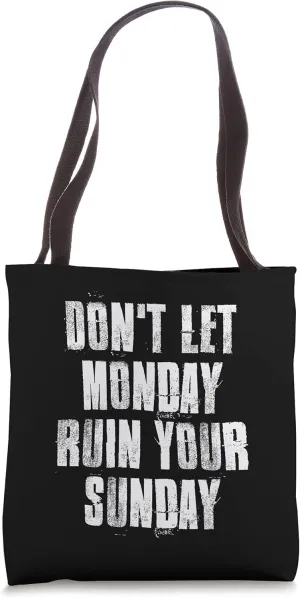 Don't Let Monday Ruin Your Sunday Tote Bag