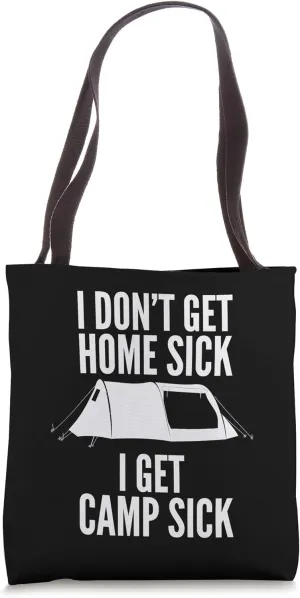 I Don't Get Home Sick I Get Camp Sick Camping Tote Bag