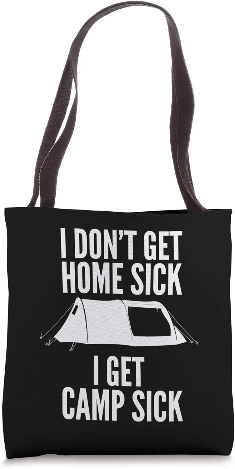 I Don't Get Home Sick I Get Camp Sick Camping Tote Bag