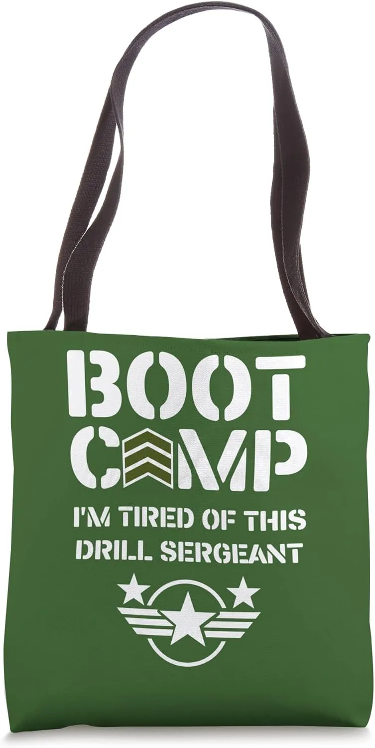 I'm Tired Of This Drill Sergeant Boot Camp Military Training Tote Bag