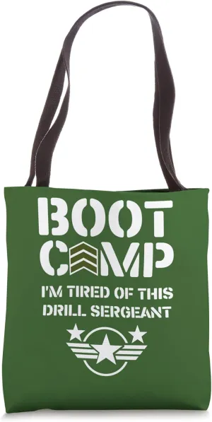 I'm Tired Of This Drill Sergeant Boot Camp Military Training Tote Bag