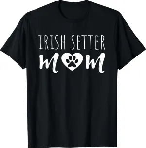 Irish Setter Mom Dog Lover Owner Irish Setter Mama Sister T-Shirt