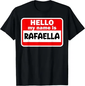 Rafaella Hello Hi My Name Is Tshirt Name On Custom T-Shirt
