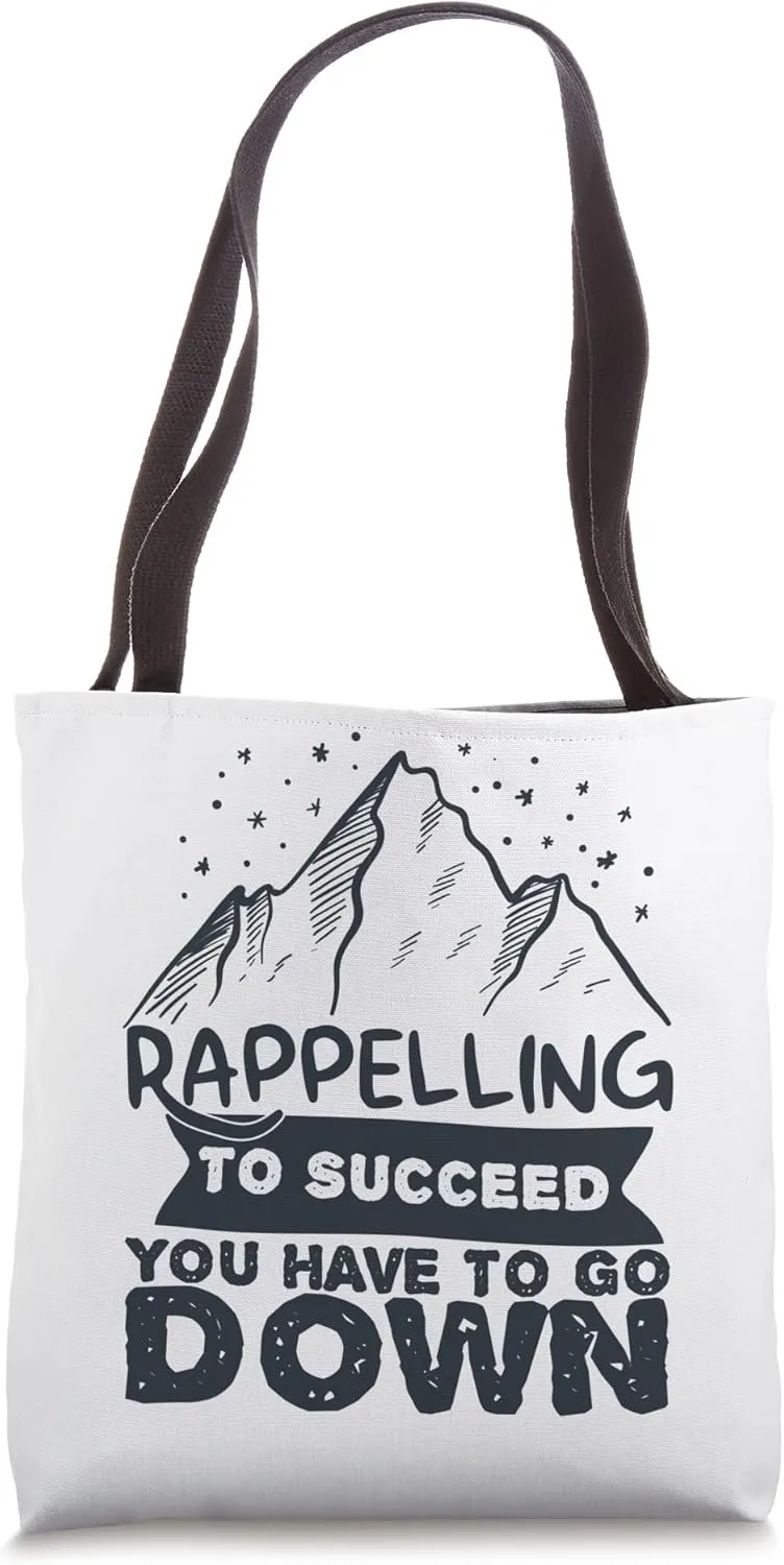 Rappelling: To Succeed You Have To Go Down Rappel Equipment Tote Bag