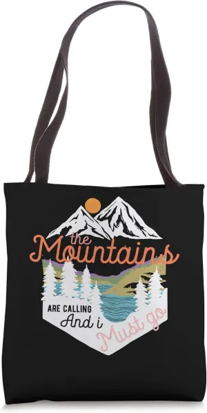 The Mountains Are Calling And I Must Go Tote Bag