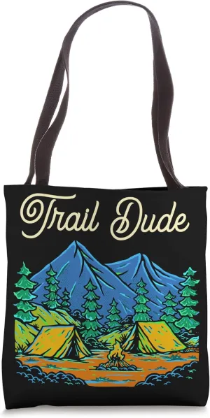 Trail Dude Hiking Mountain Hiker Summit Wildlife Trip Tote Bag