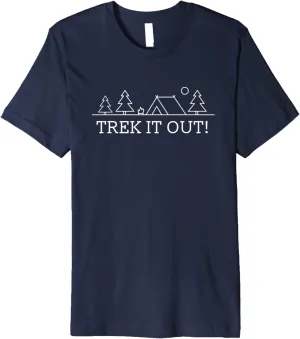 Trek it Out Hiking Mountain Hiker Summit Camping Vacation Premium T-Shirt