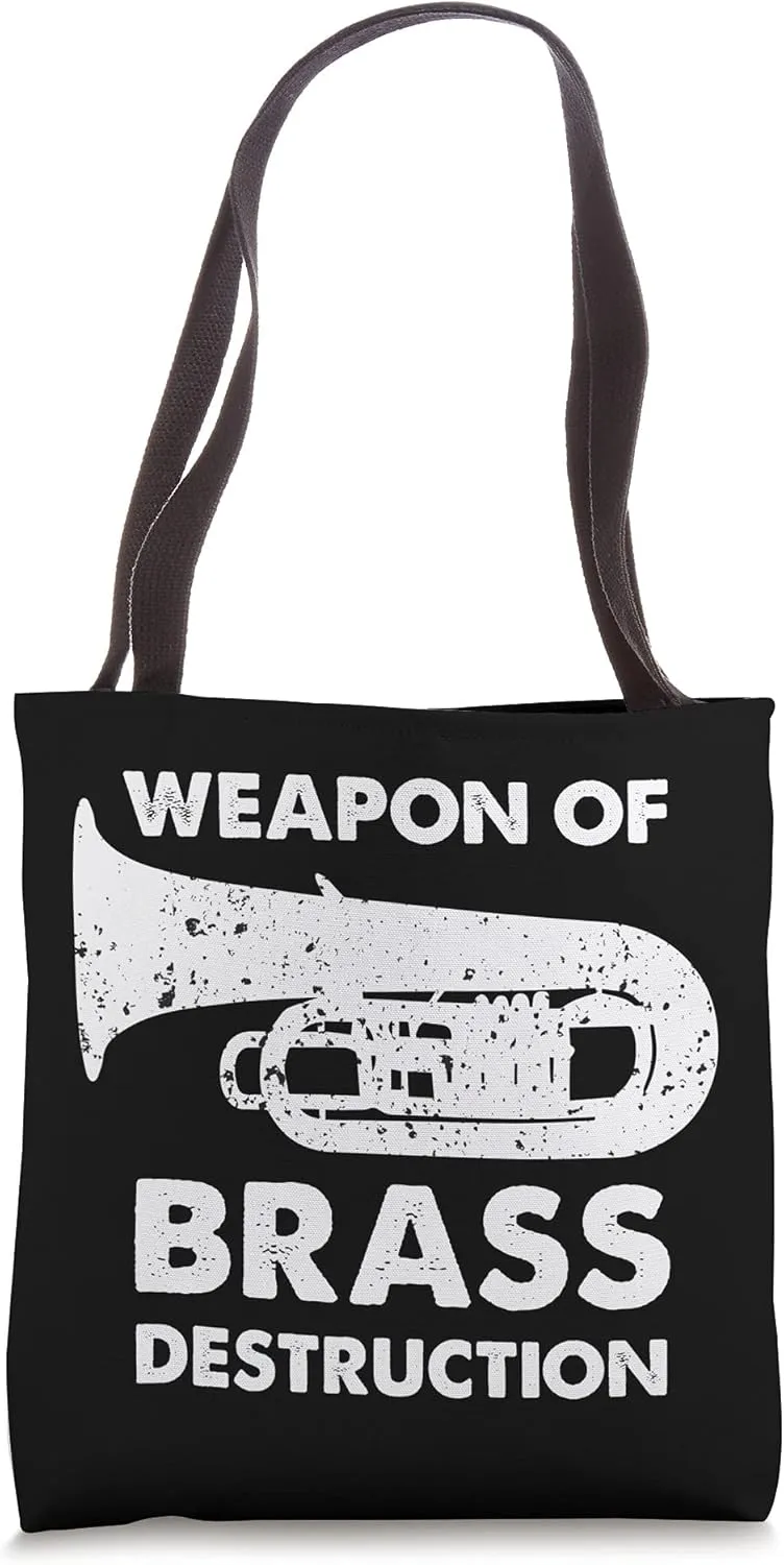 Tuba Weapon Of Brass Destruction For Low Brass Players Tote Bag