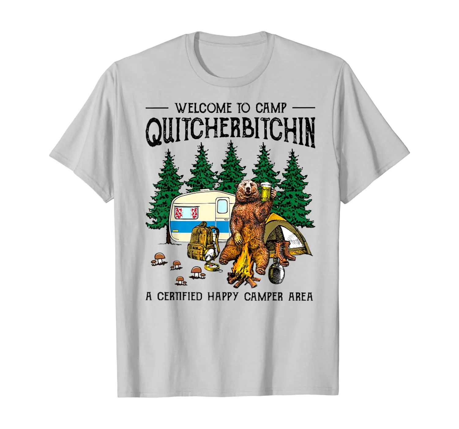 Welcome To Camp Quitcherbitchin A Certified Bear Drink Beer T-Shirt