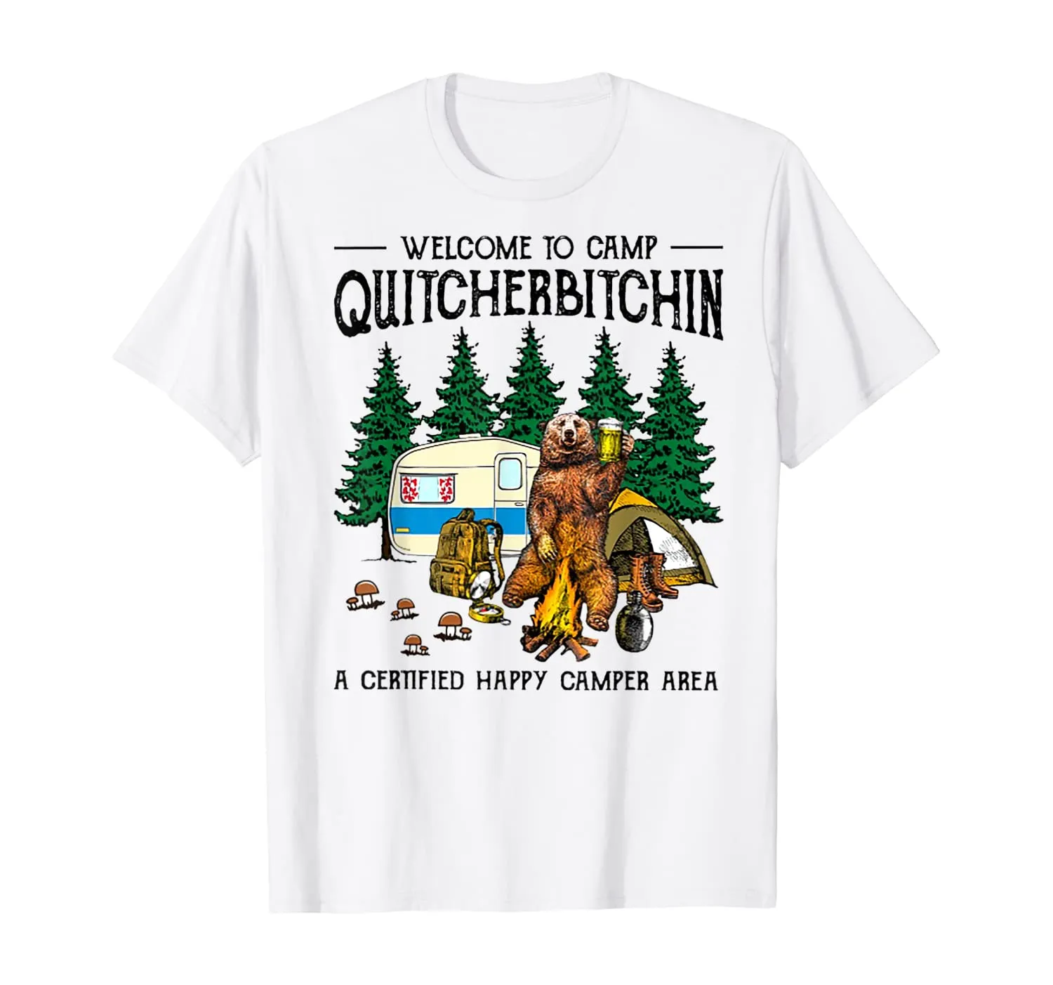 Welcome To Camp Quitcherbitchin A Certified Bear Drink Beer T-Shirt