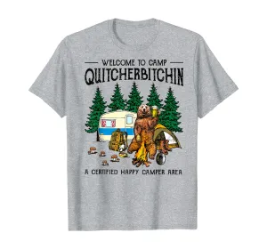 Welcome To Camp Quitcherbitchin A Certified Bear Drink Beer T-Shirt