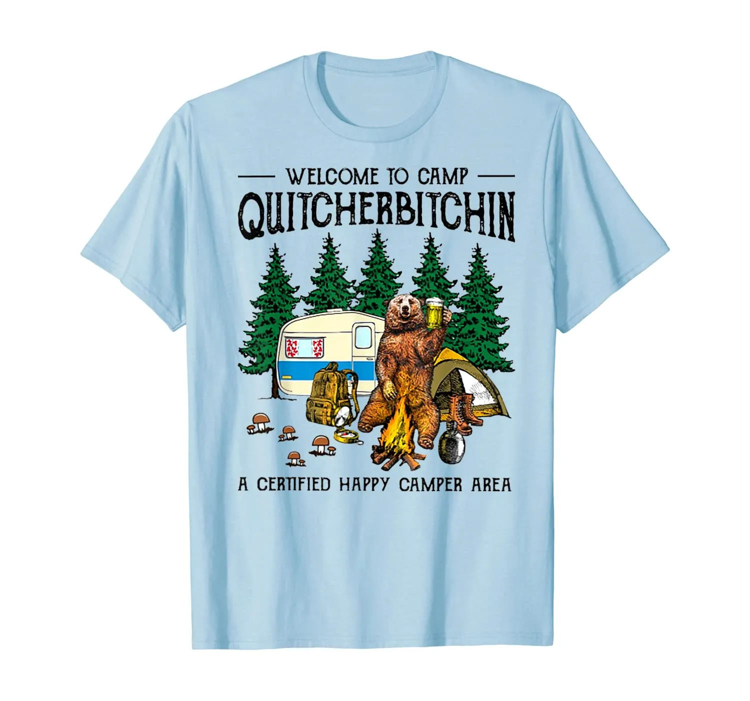 Welcome To Camp Quitcherbitchin A Certified Bear Drink Beer T-Shirt