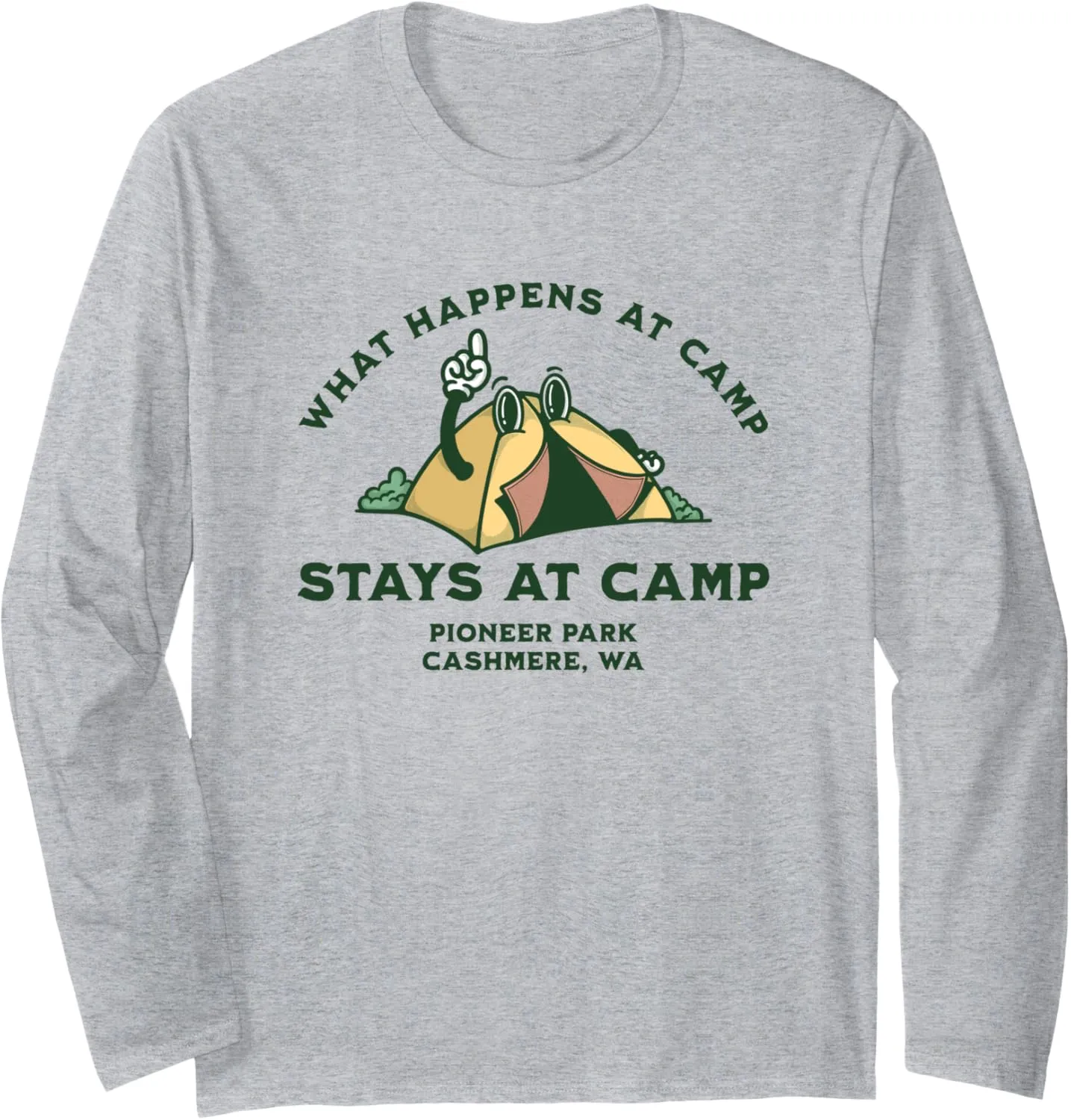 What Happens At Camp, Pioneer Park, Cashmere, WA Long Sleeve T-Shirt
